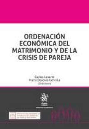 Ordenación económica del matrimonio y de la crisis de pareja de Víctor Bastante Granell