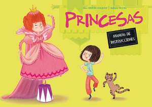 Princesas. Manual de Instrucciones de Alice Briere