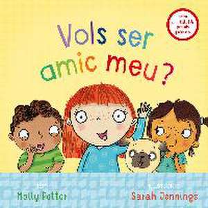 Vols ser amic meu? de Molly Potter