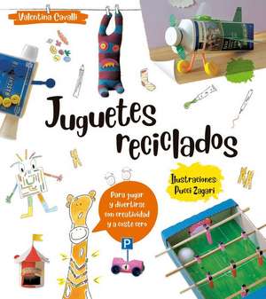 Juguetes Reciclados de Valentina Cavalli