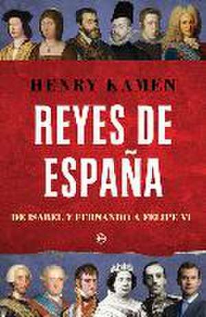 Reyes de España : historia ilustrada de la monarquía de Henry Kamen