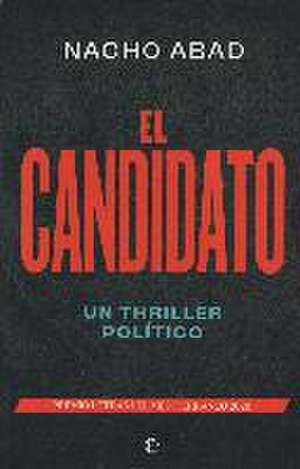 El candidato : un thriller político de Ignacio de Vicente Abad