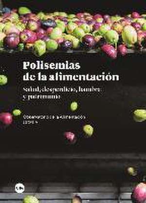 Polisemias de la alimentación : salud, desperdicio, hambre y patrimonio de Jaume Llistosella Vidal