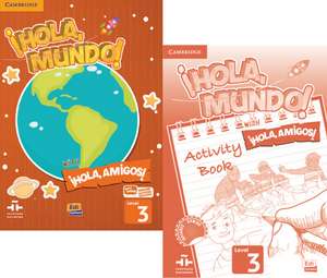 ¡Hola, Mundo!, ¡Hola, Amigos! Level 3 Student's Book plus ELEteca and Activity Book de Inmaculada Gago