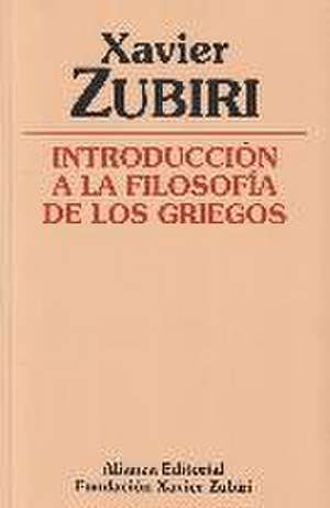 Introducción a la filosofía de los griegos de Xavier Zubiri