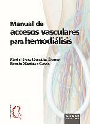 Manual de accesos vasculares para hemodiálisis de Román Martínez Cercós