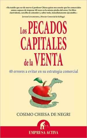 Los Pecados Capitales de la Venta: 40 Errores A Evitar en su Estrategia Comercial de Cosimo Chiesa De Negri