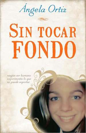 Sin Tocar Fondo de Angela Ortiz