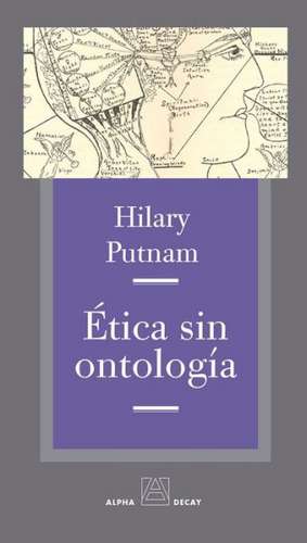 Etica Sin Ontologia de Hilary Putnam