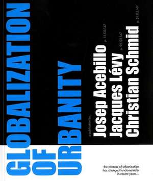 Globalization of Urbanity de Josep Acebillo