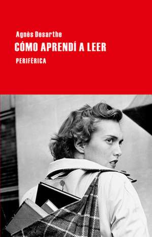 Cómo Aprendí a Leer de Agnès Desarthe