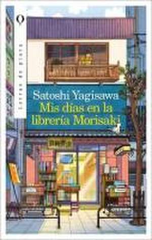 MIS Días En La Librería Morisaki de Satoshi Yagisawa