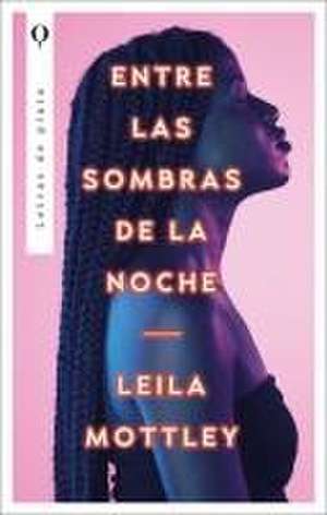 Entre Las Sombras de la Noche de Leila Mottley