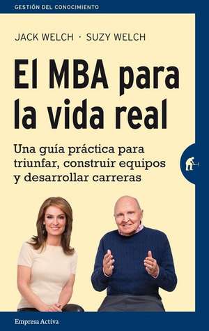 El MBA Para La Vida Real de Jack Welch