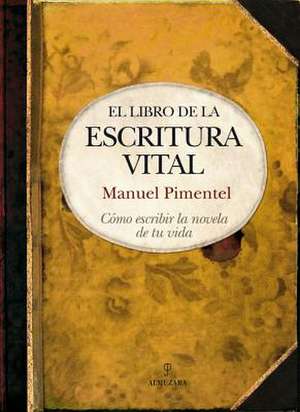 El Libro de la Escritura Vital de Manuel Pimentel