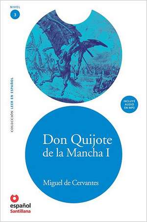 Don Quijote de la Mancha I [With MP3] de Miguel de Cervantes Saavedra