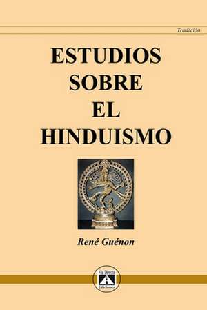 Estudios sobre el hinduismo de René Guénon