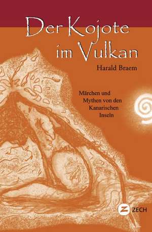 Der Kojote im Vulkan de Harald Braem