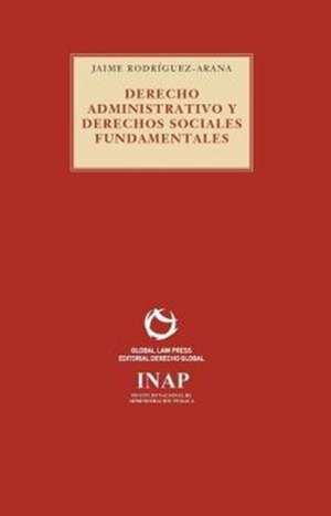 Derecho Administrativo y derechos sociales fundamentales de Rodriguez-Arana Jaime