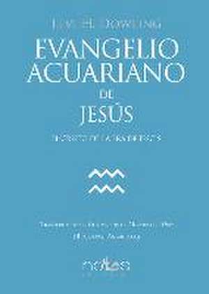 EVANGELIO ACUARIANO DE JESÚS: EL CRISTO DE LA ERA DE PISCIS