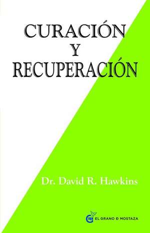 Curacion Y Recuperacion de David Hawkins