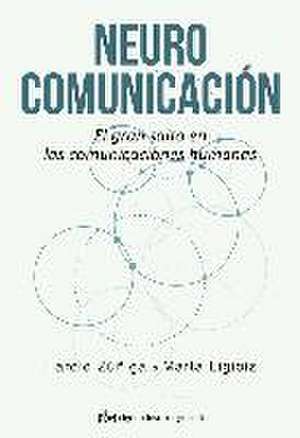 Neurocomunicación : el gran salto en las comunicaciones humanas de Marta Ligioiz