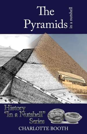 The Pyramids in a Nutshell de Charlotte Booth