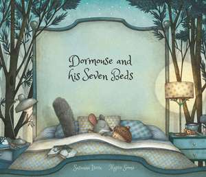 Dormouse and His Seven Beds de Susanna Isern