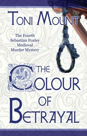 The Colour of Betrayal de Toni Mount