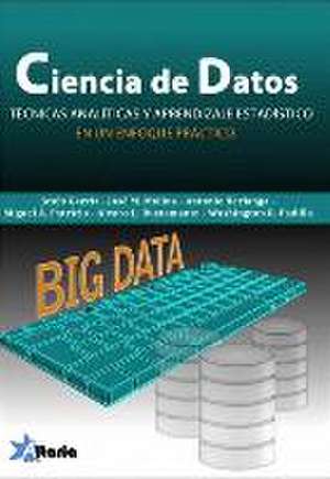 Ciencia de datos : técnicas analíticas y aprendizaje estadístico en un enfoque práctico de Jesús García Herrero