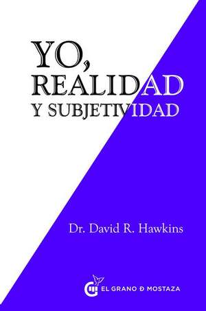 Realidad Y Subjetividad de David Hawkins