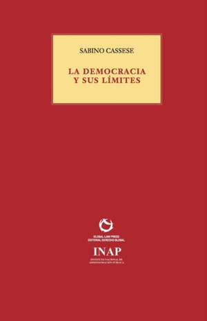 LA DEMOCRACIA Y SUS LIMITES de Sabino Cassese