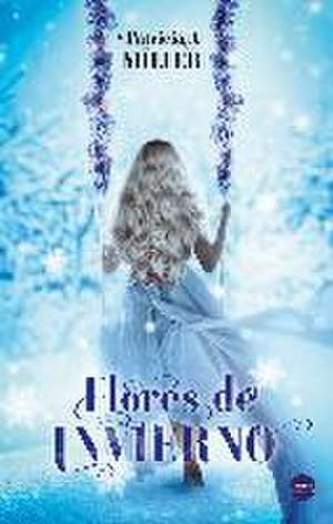 Flores de invierno de Patricia A. Miller