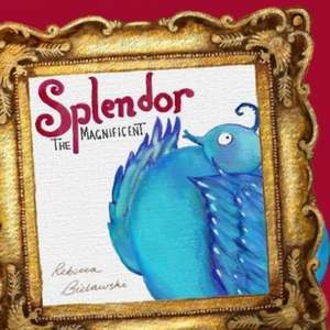 Splendor the Magnificent de Rebecca Bielawski