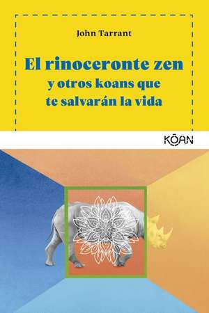 El Rinoceronte Zen de John Tarrant