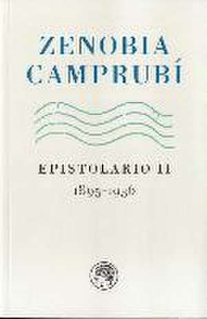 Zenobia Camprubí : epistolario II, 1895-1936 de Zenobia Camprubí de Jiménez