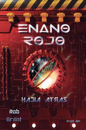 Enano Rojo : hacia atrás de Grant Naylor