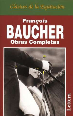 Obras completas de Francois Baucher de Francois Baucher