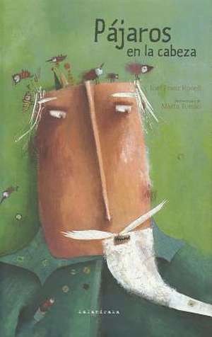 Pajaros en la Cabeza = Birds in the Head: Biologia Antienvejecimiento de Joel Franz Rosell