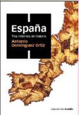 España, tres milenios de historia de Antonio Domínguez Ortiz