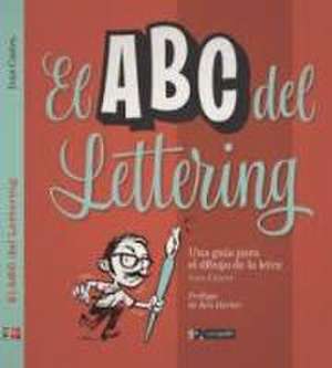 El ABC del lettering : una guía para el dibujo de la letra de Iván Castro Valenzuela