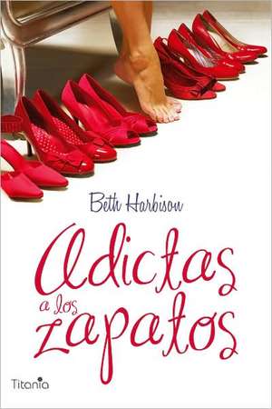 Adictas a Los Zapatos de Beth Harbison