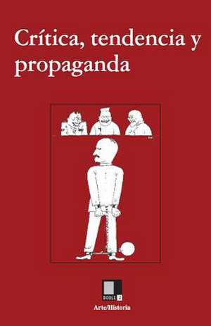 Critica, Tendencia y Propaganda de Jose Gomez Gutierrez, Juan