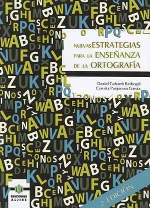 Nuevas Estrategias Para la Ensenanza de la Ortografia de Daniel Gabarro Berbegal