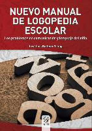 Nuevo manual de logopedia escolar : los problemas de comunicación y lenguaje en el niño de José Luis Gallego Ortega