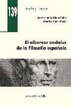 El alborear andaluz de la filosofía española de Francisco García Bazán