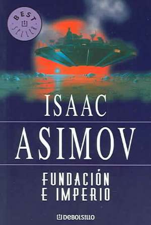 Fundación E Imperio / Foundation and Empire de Isaac Asimov