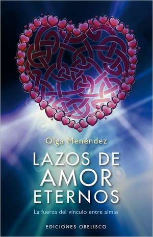 Lazos de Amor Eterno: La Fuerza del Vinculo Entre Almas de Olga Menéndez