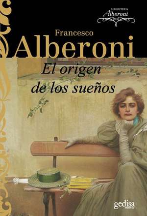 El Origen de Los Suenos de Francesco Alberoni