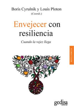 Envejecer Con Resiliencia de Boris Cyrulnik